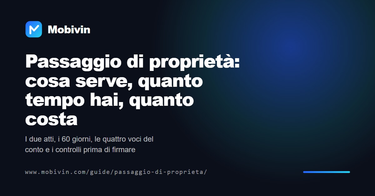 Passaggio di proprietà: cosa serve, quanto tempo hai, quanto costa